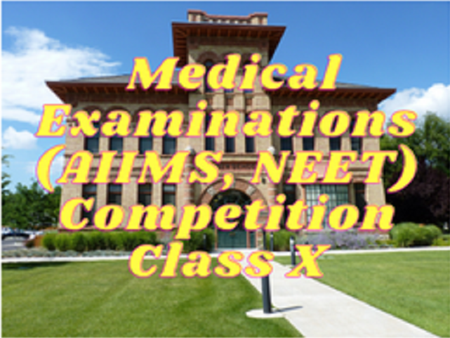 Medical Examinations (AIIMS, NEET) - Class X